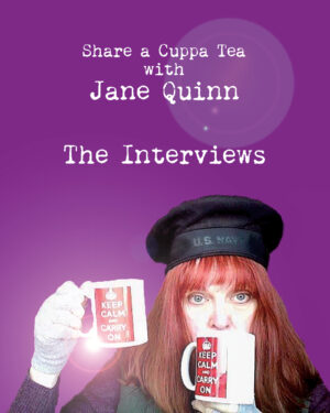 Share a Cuppa Tea with Jane Quinn
